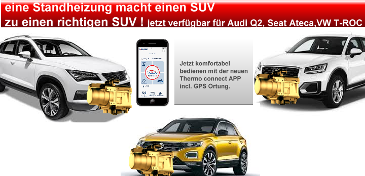 SUV Standheizung,Audiq2, Seat Ateca,VW T Roc